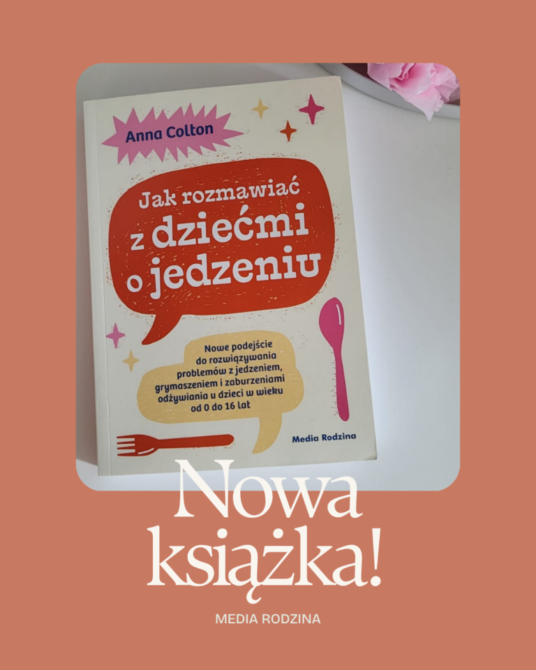 Okładka książki Anny Colton Jak rozmawiać z dziećmi o jedzeniu wydawnictwa Media Rodzina