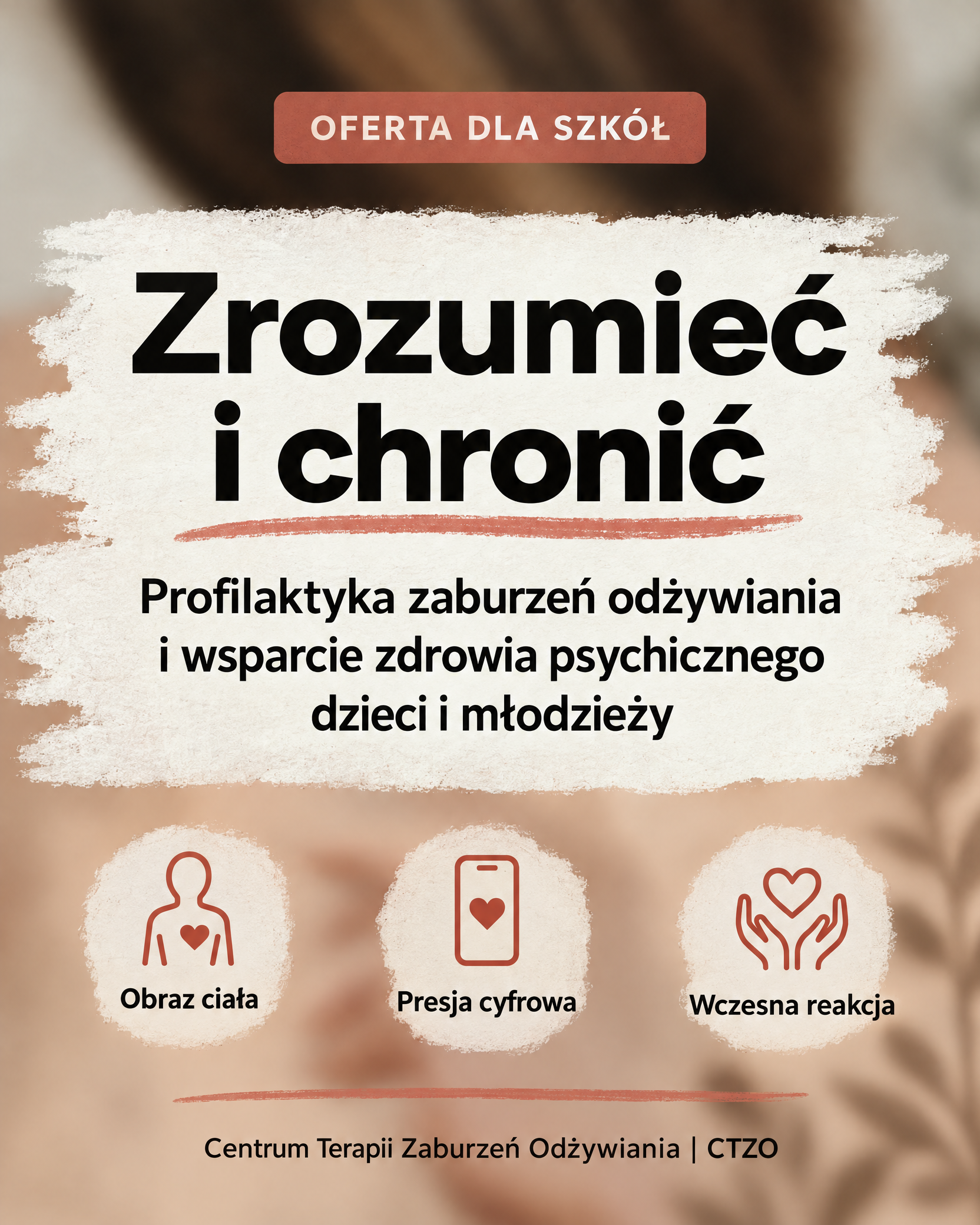 Oferta CTZO dla szkół: program Zrozumieć i chronić, profilaktyka zaburzeń odżywiania i zdrowie psychiczne dzieci oraz młodzieży